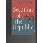 Seedtime of the Republic. The Origin of the American Tradition of Political Liberty - Clinton Rossiter