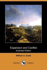 Expansion and Conflict (Illustrated Edition) (Dodo Press) - William Dodd