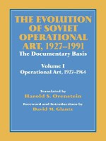 The Evolution of Soviet Operational Art 1927-1991: The Documentary Basis: Volume 1 (Operational Art 1927-1964) - David M. Glantz, Harold S. Orenstein