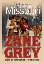 From Missouri - Zane Grey, Tom Weiner