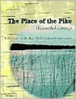 The Place of the Pike (Gnoozhekaaning): A History of the Bay Mills Indian Community - Charles E. Cleland