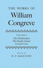 The Works of William Congreve: Volume I - William Congreve