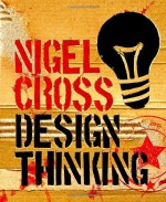 Design Thinking: Understanding How Designers Think and Work - Nigel Cross