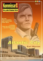 Atlantic City - Band 15 (Earl Warren Kommissar X - Edition) (German Edition) - Earl Warren