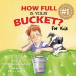 How Full Is Your Bucket? For Kids - Tom Rath, Maurie J. Manning, Mary Reckmeyer