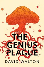 The Genius Plague - David Walton