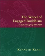 Wheel Of Engaged Buddhism: New Map Pf The Path - Kenneth Kraft