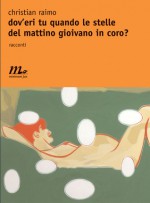 Dov'eri tu quando le stelle del mattino gioivano in coro? - Christian Raimo