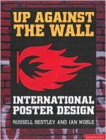 Up Against the Wall: International Poster Design - Ian Noble