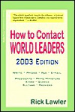 How To Contact World Leaders 2003 Edition - Rick Lawler