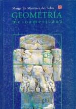 Geometría mesoamericana (Tezontle) (Spanish Edition) - Margarita Martinez del Sobral, Fondo de Cultura Economica