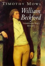 William Beckford - Tim Mowl