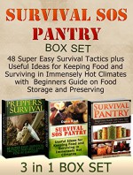 Survival SOS Pantry Box Set: 48 Super Easy Survival Tactics plus Useful Ideas for Keeping Food and Surviving in Immensely Hot Climates with Beginners ... SOS Pantry Box Set, survival guide) - Ashely Hall, Dana Rice, Doris Reyes