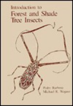 Introduction to Forest & Shade Tree Insects - Pedro Barbosa, Michael R. Wagner