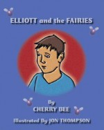 Elliott and the Fairies - Cherry Bee, Jon Thompson