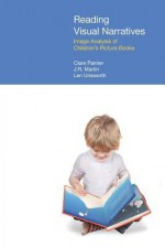 Reading Visual Narratives: Image Analysis of Children's Picture Books - Clare Painter, J.R. Martin, Len Unsworth