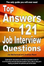 Top Answers to 121 Job Interview Questions - Joe McDermott, Andrew Reed