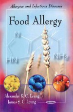 Food Allergy - Alexander K. C. Leung, James S. C. Leung