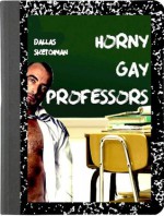 Horny Gay Professors - Dallas Sketchman