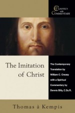 The Imitation of Christ: A Spiritual Commentary and Reader's Guide - Thomas A. Kempis, Billy, Dennis, C.Ss.R.