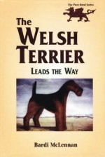 The Welsh Terrier: Leads the Way - Bardi McLennan