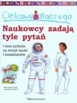 Ciekawe dlaczego naukowcy zadają tyle pytań - Barbara Taylor, Rosie Greenwood