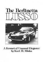 The Berlinetta Lusso - Kurt H. Miska