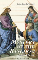 Mystery of the Kingdom (Kingdom Studies) - Edward Sri, Scott Hahn