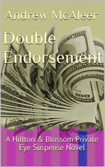 Double Endorsement: A Hillton & Blossom Private Eye Suspense Novel (Hillton & Blossom Private Eye Suspense Series Book 1) - Andrew McAleer