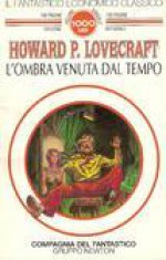 L'ombra venuta dal tempo - H.P. Lovecraft, Gianni Pilo