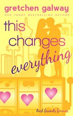 This Changes Everything (Oakland Hills Book 4) - Gretchen Galway