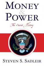 Money & Power, the Secret History - Steven Sadleir, Amazon CreateSpace