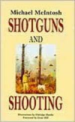 Shotguns and Shooting - Michael McIntosh