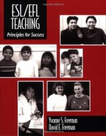 ESL/EFL Teaching: Principles for Success - Yvonne S. Freeman, David E. Freeman