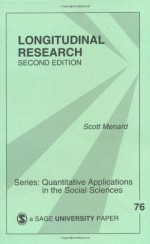 Longitudinal Research (Quantitative Applications in the Social Sciences) - Scott Menard