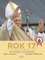 Rok 17. Fotokronika. W kręgu Słowian - Jan Paweł II, Arturo Mari