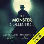 The Monster Collection - Audible Studios, Mary Wollstonecraft Shelley, Maria Mellins, Rachel Atkins, Gareth Stevens Publishing, Peter Howell, Richard Armitage, Bram Stoker, Greg Wise, Robert Louis Stevenson