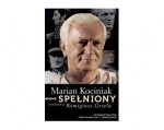 Marian Kociniak. Spełniony - Remigiusz Grzela