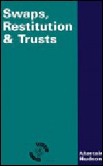 Swaps, Restitution And Trusts - Alastair Hudson