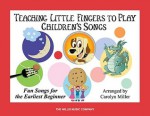 Teaching Little Fingers to Play Children's Songs: Piano Solos with Optional Teacher Accompaniments - Carolyn Miller