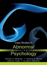 Case Studies in Abnormal Psychology, 9th Edition - Thomas F. Oltmanns