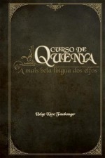 Curso de Quenya: A mais bela língua dos elfos - Helge Kåre Fauskanger