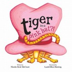 Tiger in a Pink Hat - Nicola Stott McCourt, Leah-Ellen Heming