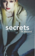 Secrets - T.A. Blezard