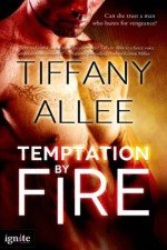 Temptation by Fire - Tiffany Allee