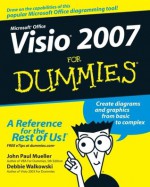 Visio 2007 For Dummies - John Paul Mueller, Debbie Walkowski