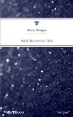 Mills & Boon : Westin Family Ties (Open Sky Ranch) - Alice Sharpe