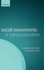 Social Movements and Europeanization - Donatella Della Porta, Manuela Caiani