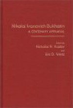 Nikolai Ivanovich Bukharin: A Centenary Appraisal - Nicholas N. Kozlov, Eric D. Weitz