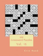 100 Crossword Puzzles Vol. 12 (Volume 12) - Erin Hund